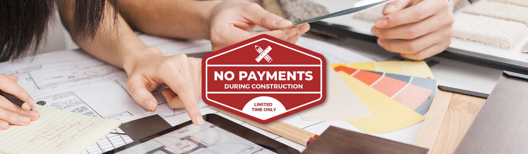 No Payments During Construction